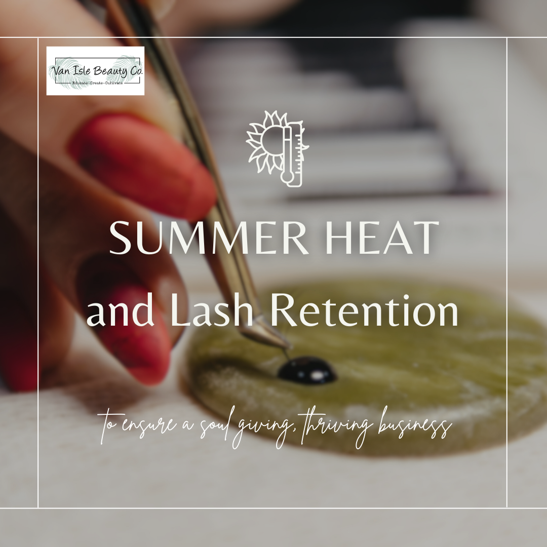 Summer Heat and Lash Retention