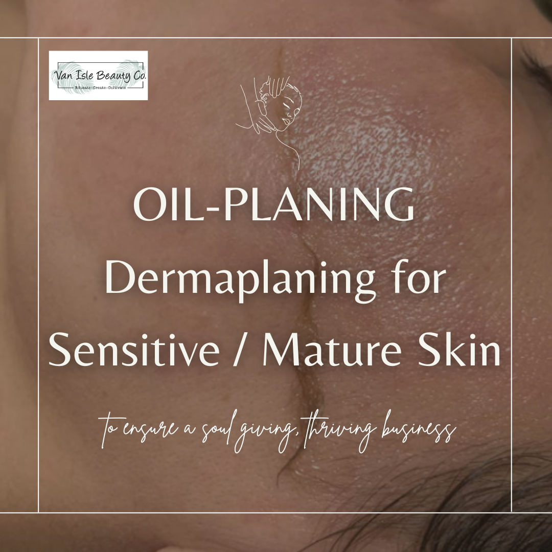 Oilplaning: Dermaplaning for Sentive or Mature Skin