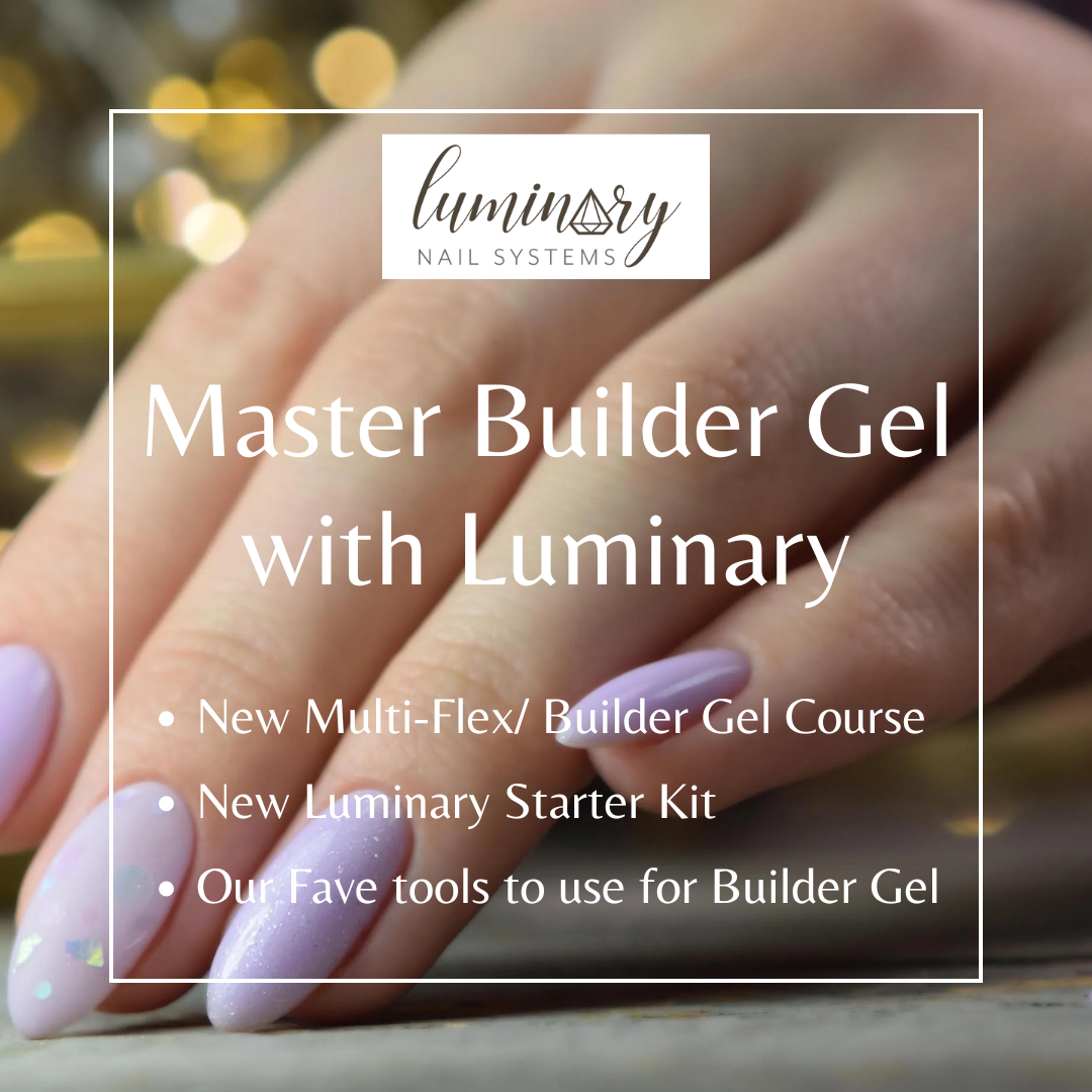 Introduction Into Luminary Nail Systems | Builder Gel Course