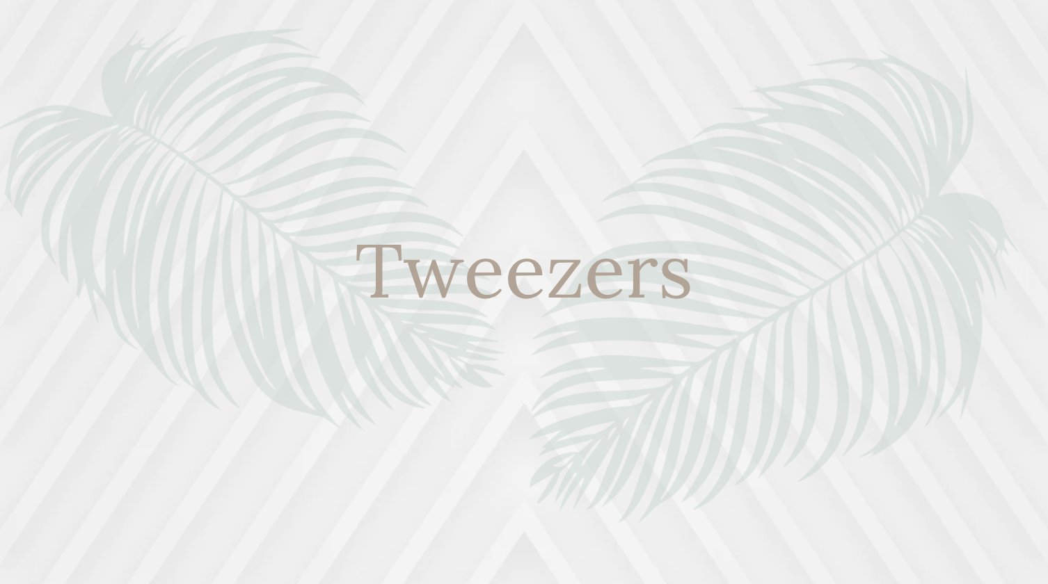 Tweezers