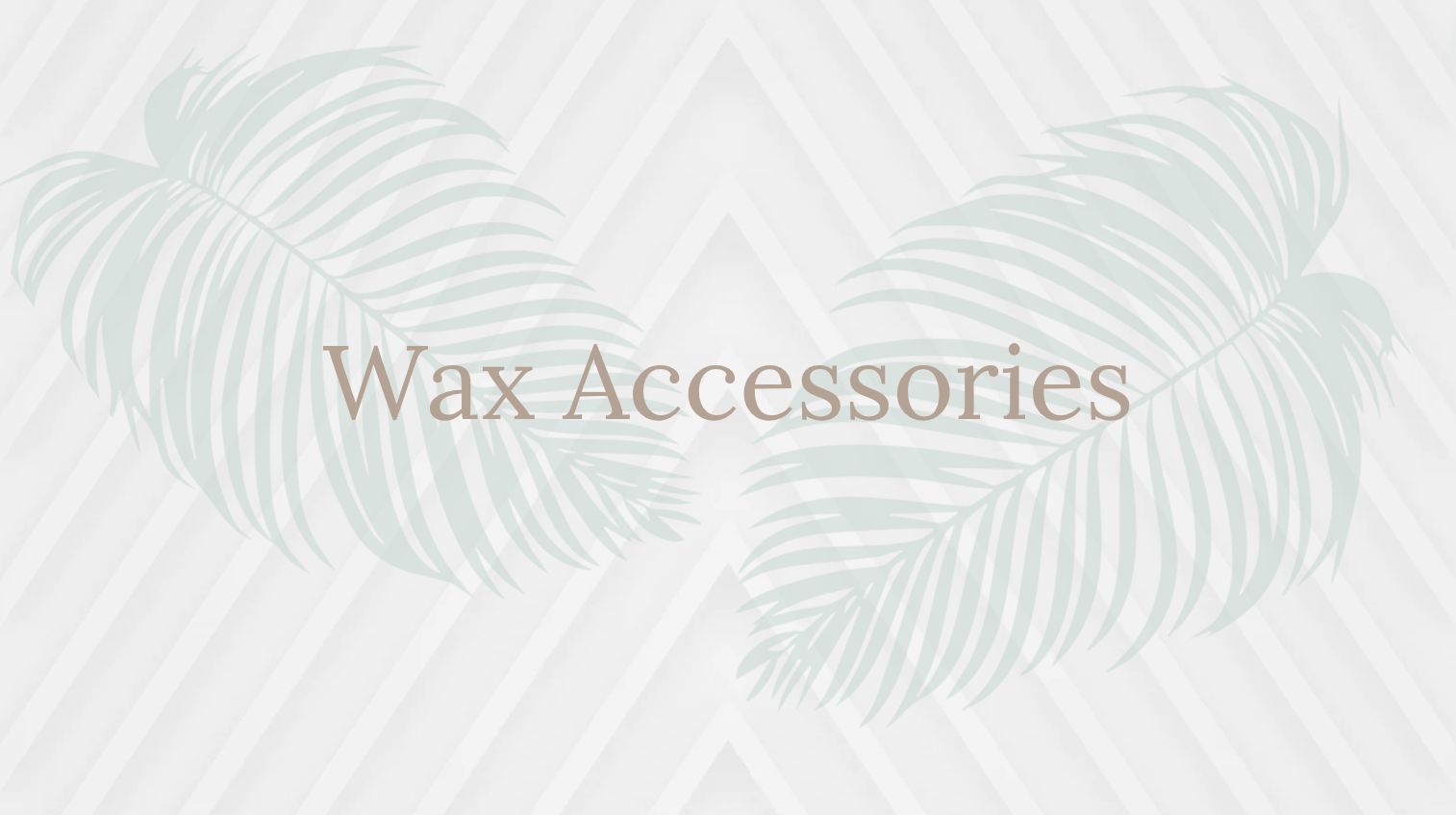 Waxing Accessories
