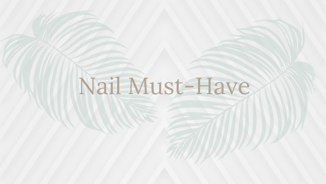 Nail Must-Have
